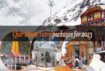 Char Dham yatra packages for 2023