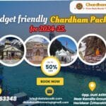 Budget friendly Chardham Package for 2024-25